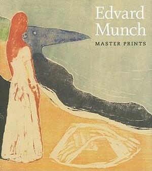 Edvard Munch: Master Prints by Andrew Robison, Elizabeth Prelinger