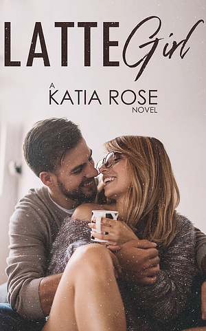 Latte Girl by Katia Rose