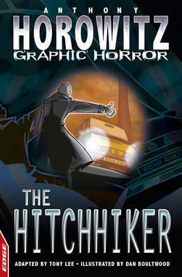 The Hitchhiker (Horowitz Graphic Horror) by Dan Boultwood, Anthony Horowitz, Tony Lee