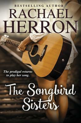 The Songbird Sisters by Rachael Herron