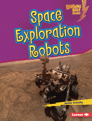 Space Exploration Robots by Jackie Golusky