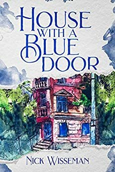 House with a Blue Door by Nick Wisseman