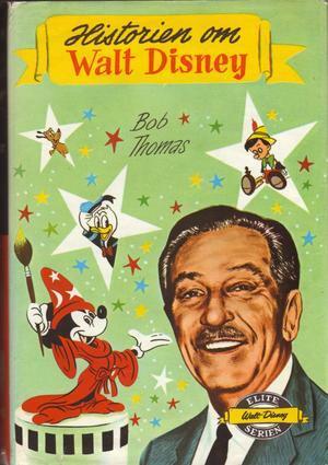 Historien om Walt Disney by Bob Thomas