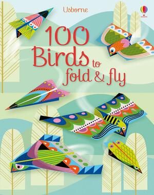 100 Birds to Fold and Fly by Emily Bone