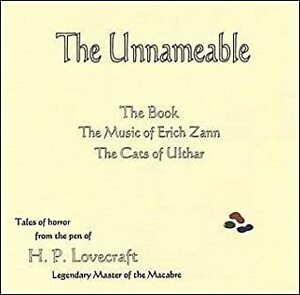 The Unnameable: Four Tales of Horror by David Cade, H.P. Lovecraft
