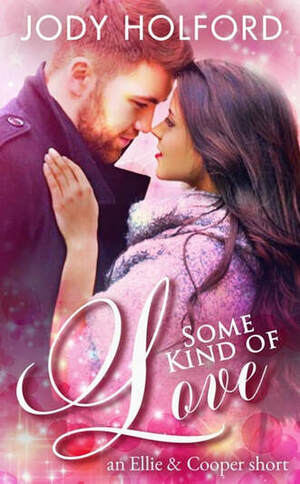 Some Kind of Love by Jody Holford