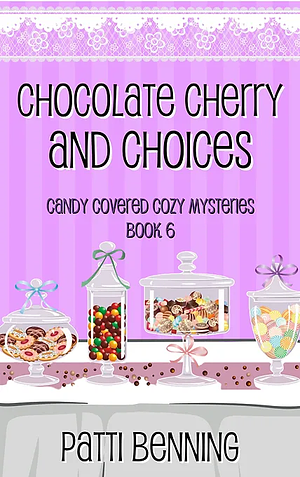 Chocolate Cherry and Choices by Patti Benning