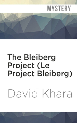The Bleiberg Project (Le Project Bleiberg) by David Khara