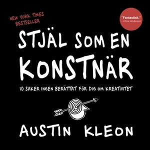 Stjäl som en konstnär by Austin Kleon