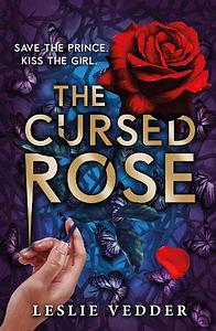 The Cursed Rose by Leslie Vedder