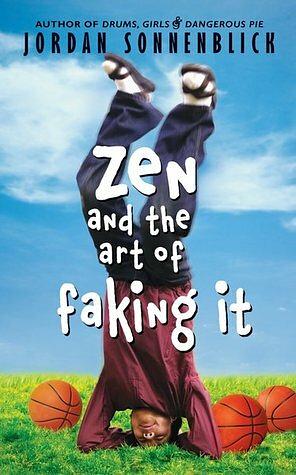 Zen and the Art of Faking It by Jordan Sonnenblick