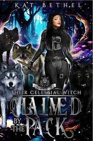 Claimed by the pack by Kat Bethel