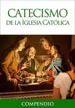 Compendio: Catecismo de la Iglesia Catolica by 