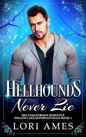 Hellhounds Never Lie by Lori Ames