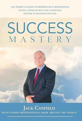 Success Mastery by Jack Canfield, Jw Dicks, Nick Nanton