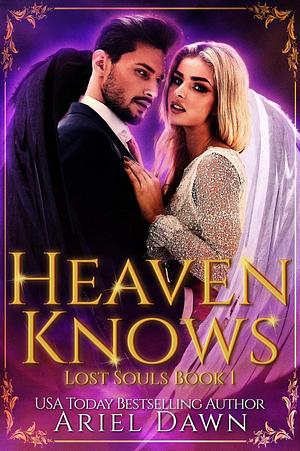 Heaven Knows by Ariel Dawn