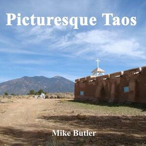 Picturesque Taos by Mike Butler