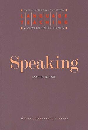 Speaking by Martin Bygate, H.G. Widdowson, Christopher N. Canlin