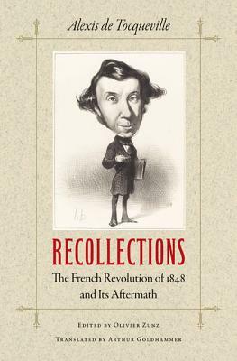 Recollections: The French Revolution of 1848 and Its Aftermath by Alexis de Tocqueville