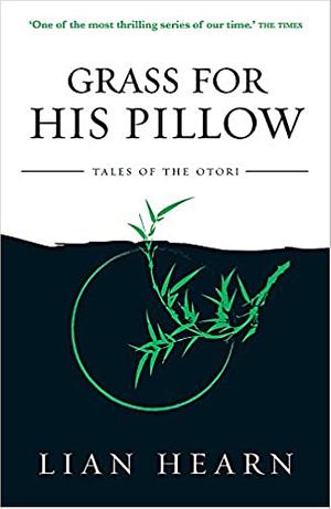 Grass for His Pillow by Lian Hearn