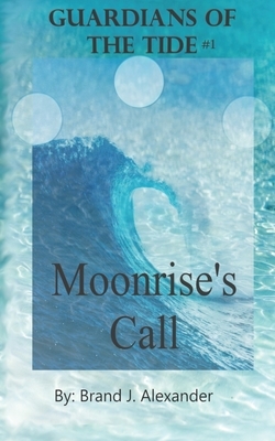 Moonrise's Call by Brand J. Alexander