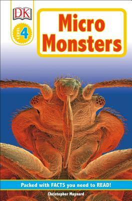 Micro Monsters: Life Under the Microscope by Christopher Maynard