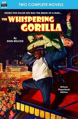 The Whispering Gorilla & Return of the Whispering Gorilla by David V. Reed, Don Wilcox