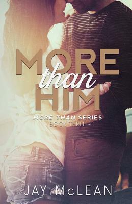 More Than Him (More Than Series, Book 3) by Jay McLean