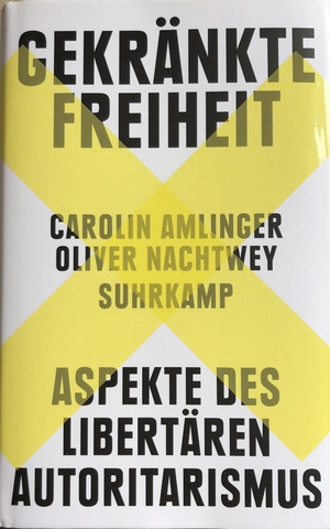 Gekränkte Freiheit: Aspekte des libertären Autoritarismus by Carolin Amlinger, Oliver Nachtwey