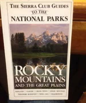 The Sierra Club Guides to the National Parks of the Rocky Mountains and the Great Plains by Sierra Club Books