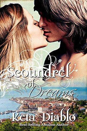 Scoundrel of Dreams by Keta Diablo