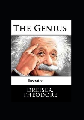 The "Genius" Original Edition Classic (Illustrated) by Theodore Dreiser