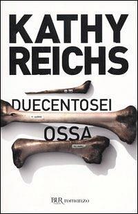 Duecentosei ossa by Kathy Reichs