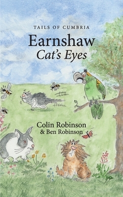 Earnshaw: Cat's Eyes by Colin Robinson, Ben P. Robinson