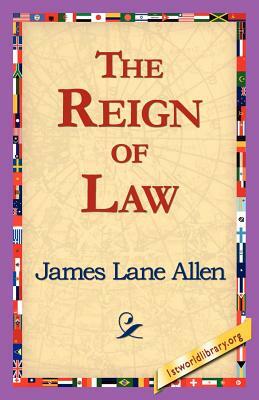 The Reign of Law by James Lane Allen