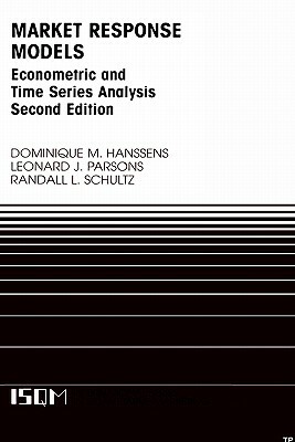 Market Response Models: Econometric and Time Series Analysis by Dominique M. Hanssens, Leonard J. Parsons, Randall L. Schultz