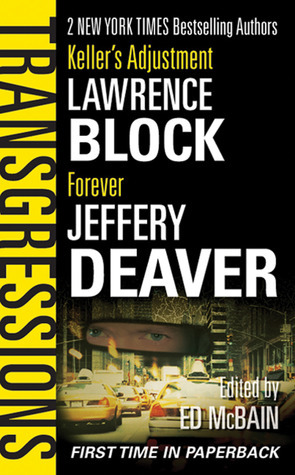 Keller's Adjustment; Forever by Lawrence Block, Ed McBain, Jeffery Deaver