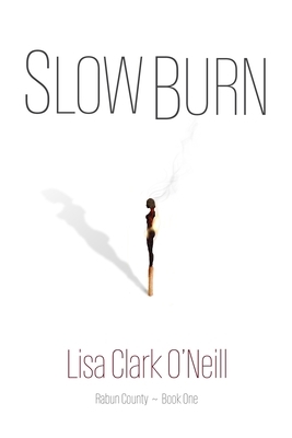 Slow Burn by Lisa Clark O'Neill