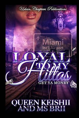 Loyal To My Hittas: Get Ya Money by Queen Keishii, Brii