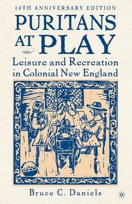 Puritans at Play: Leisure and Recreation in Colonial New England by Na Na