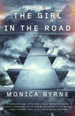 The Girl in the Road: A Novel by Monica Byrne