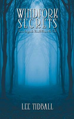 Windfork Secrets by Lee Tidball