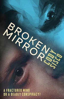 Broken Mirror by Cody Sisco