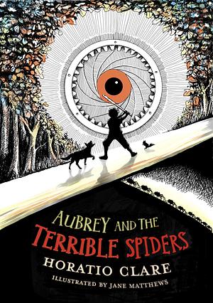 Aubrey and the Terrible Spiders by Horatio Clare