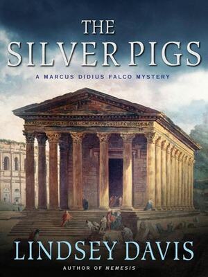 The Silver Pigs by Lindsey Davis