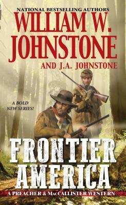 Frontier America by J. A. Johnstone, William W. Johnstone