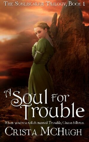 A Soul for Trouble by Crista McHugh