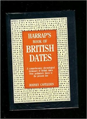 Harrap's Book of British Dates by Rodney Castleden