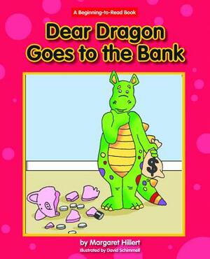 Dear Dragon Goes to the Bank by Margaret Hillert