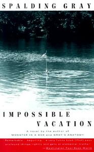 Impossible Vacation by Spalding Gray